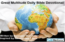 Click to read the Great Multitude Christian Daily Devotional and Daily Verse from FaithWriters.com!